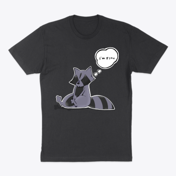 I’m fine Racoon