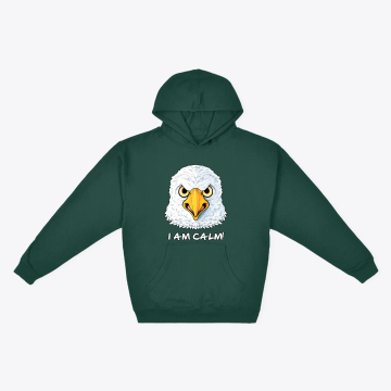 I am calm! Eagle Hoodie
