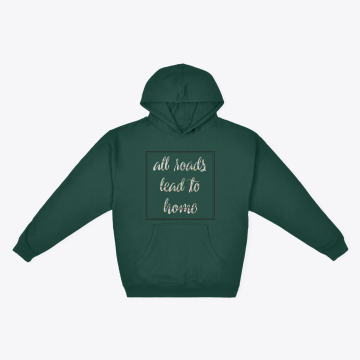 All Roads Lead to Home Hoodie