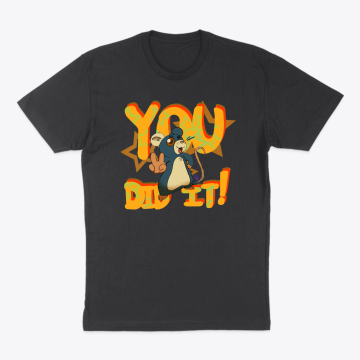 You Did It! -Tee