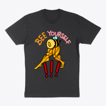 BEE YOURSELF !!!