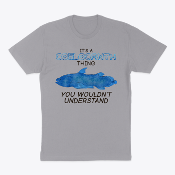 It's a Coelocanth Thing T-Shirt