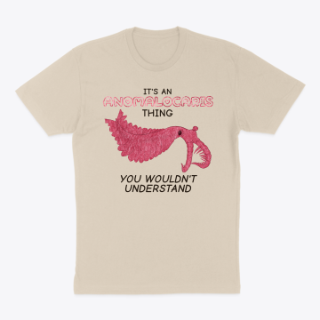 It's An Anomalocaris Thing T-Shirt