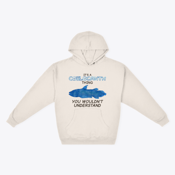 It's a Coelocanth Thing Pullover Hoodie