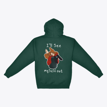I’ll see myself out- hoodie