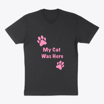 My Cat Was Here T-Shirt