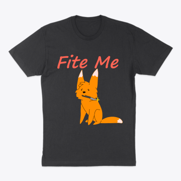 Fite Me T-Shirt