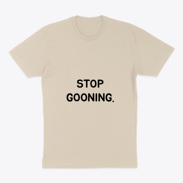 STOP GOONING