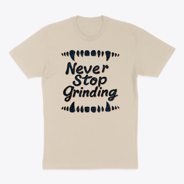 Never Stop Grinding