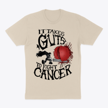 It Takes Guts To Fight Cancer!