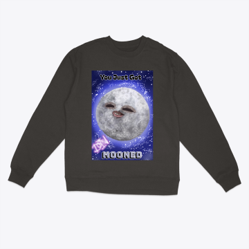 Got Mooned sweatshirt