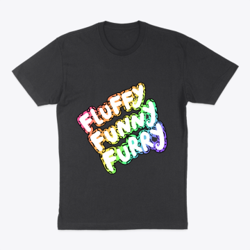 FLUFFY, FUNNY, FURRY TSHIRT