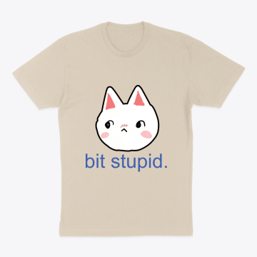 bit stupid. Tee