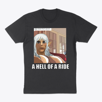 a hell of a ride - t shirt