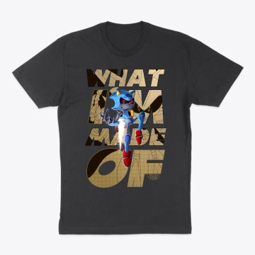"What I'm Made of" Metal Sonic T-Shirt