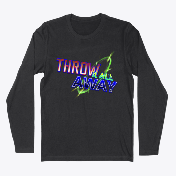 Throw it all away!