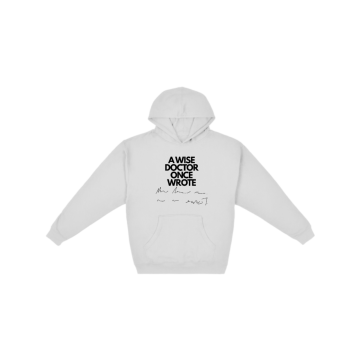 a wise doctor once wrote 2 Hoodie