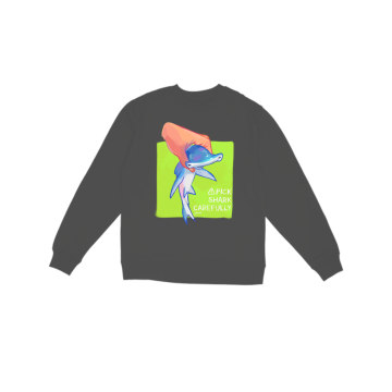 Pick shark carefully (lime) Sweatshirt