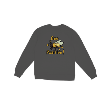 Bee Positive! Sweatshirt