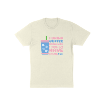 Anxiety Tea T-Shirt