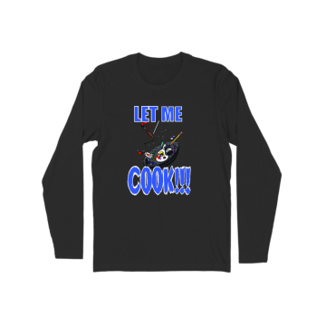LET ME COOK Long Sleeve