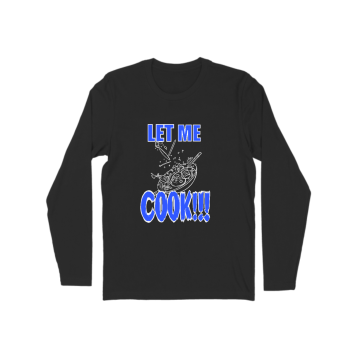 LET ME COOK LINES Long Sleeve
