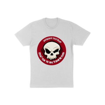 Just because you&#039;re thirsty T-Shirt