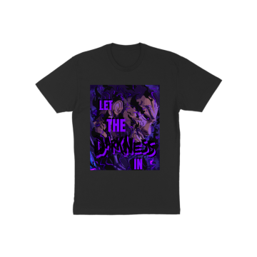 LET THE DARKNESS IN T-Shirt