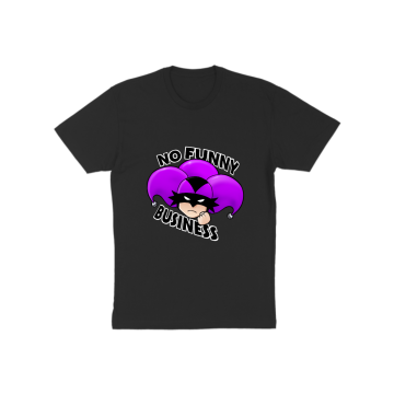 No Funny Business T-Shirt