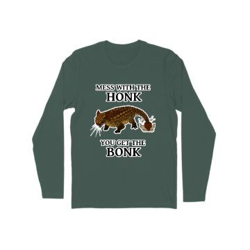 Mess With The Honk Long Sleeve