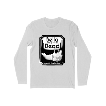 Bella the goose Long Sleeve