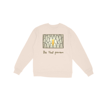 Be that person Sweatshirt