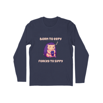 Born to eepy Long Sleeve
