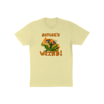Nature&#039;s Weird T-Shirt